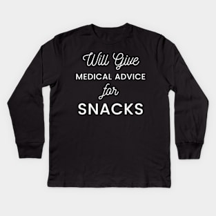 Will Give Medical Advice For snacks white text Design Kids Long Sleeve T-Shirt